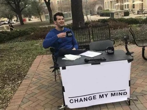 Change My Mind meme about Board